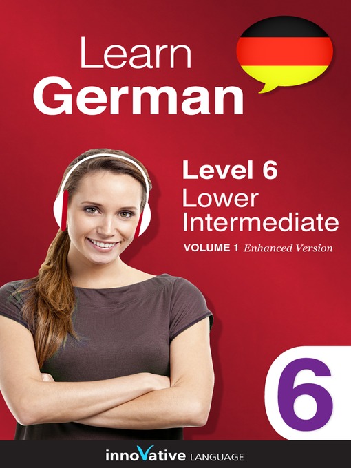 Title details for Learn German: Level 6: Lower Intermediate German by Innovative Language Learning, LLC - Available
